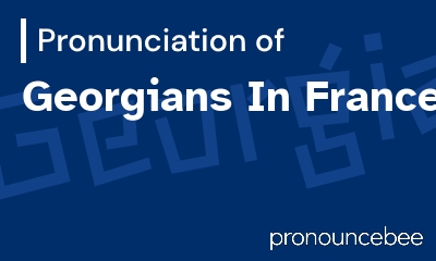 how to pronounce georgians-in-france feature image