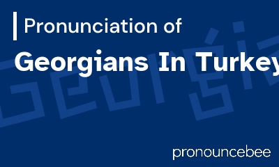 how to pronounce georgians-in-turkey feature image