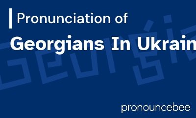 how to pronounce georgians-in-ukraine feature image