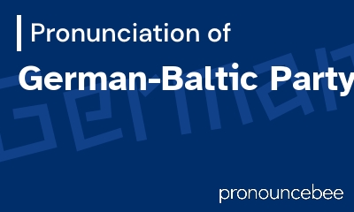 how to pronounce german-baltic-party feature image