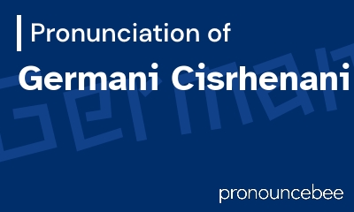 how to pronounce germani-cisrhenani feature image