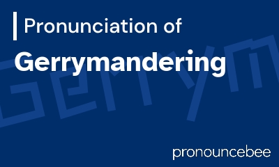 how to pronounce gerrymandering feature image