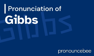 how to pronounce gibbs feature image