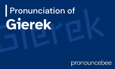 how to pronounce gierek feature image
