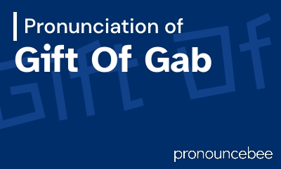 how to pronounce gift-of-gab feature image