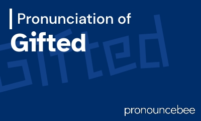 how to pronounce gifted feature image