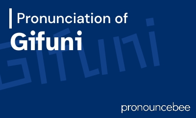 how to pronounce gifuni feature image
