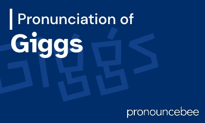 how to pronounce giggs feature image
