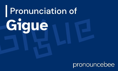 how to pronounce gigue feature image
