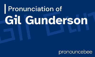 how to pronounce gil-gunderson feature image