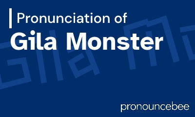 how to pronounce gila-monster feature image