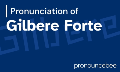 how to pronounce gilbere-forte feature image