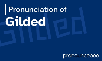 how to pronounce gilded feature image