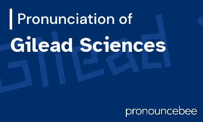 how to pronounce gilead-sciences feature image