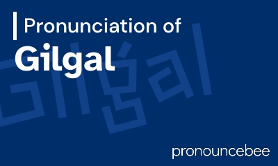 how to pronounce gilgal feature image