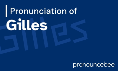 how to pronounce gilles feature image
