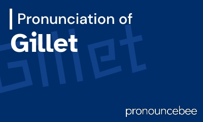 how to pronounce gillet feature image