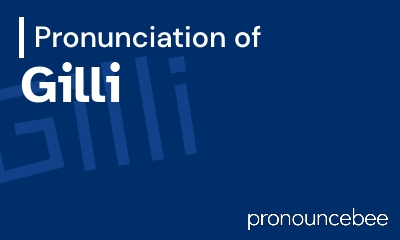 how to pronounce gilli feature image
