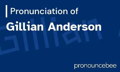 how to pronounce gillian-anderson feature image