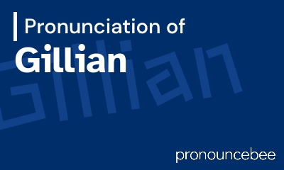how to pronounce gillian feature image