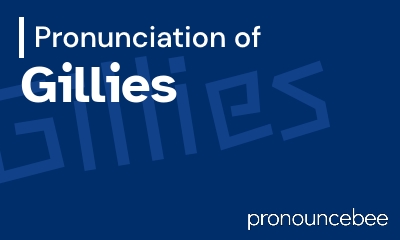 how to pronounce gillies feature image