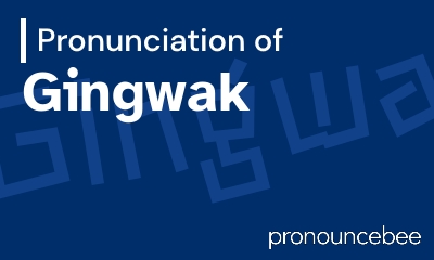 how to pronounce gingwak feature image