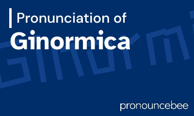 how to pronounce ginormica feature image