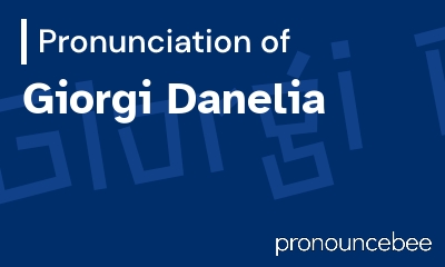 how to pronounce giorgi-danelia feature image