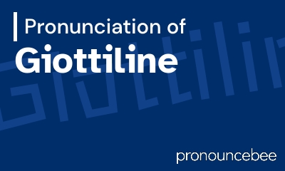how to pronounce giottiline feature image