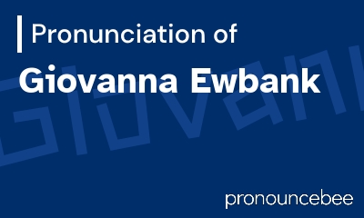 how to pronounce giovanna-ewbank feature image