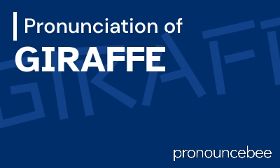 how to pronounce giraffe feature image