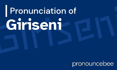 how to pronounce giriseni feature image