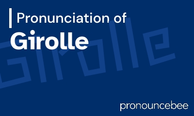 how to pronounce girolle feature image