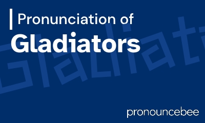 how to pronounce gladiators feature image