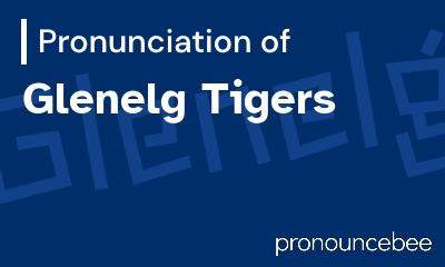 how to pronounce glenelg-tigers feature image