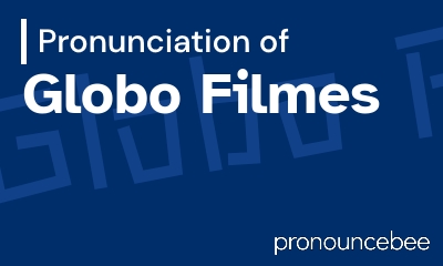 how to pronounce globo-filmes feature image