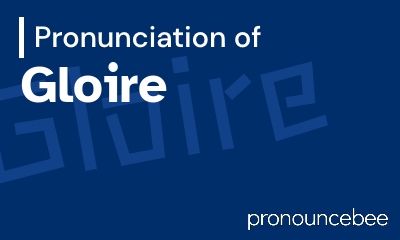 how to pronounce gloire feature image