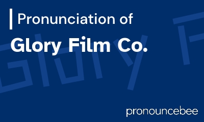 how to pronounce glory-film-co feature image
