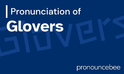 how to pronounce glovers feature image