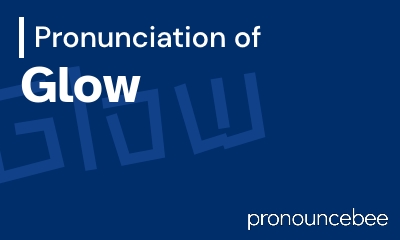 how to pronounce glow feature image