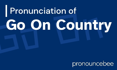 how to pronounce go-on-country feature image