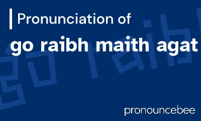 how to pronounce go-raibh-maith-agat feature image
