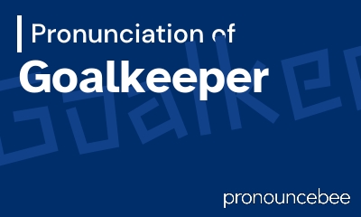 how to pronounce goalkeeper feature image
