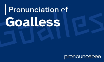 how to pronounce goalless feature image