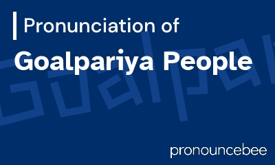 how to pronounce goalpariya-people feature image