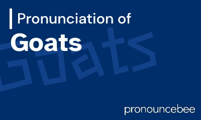 how to pronounce goats feature image