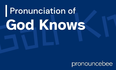 how to pronounce god-knows feature image