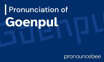 how to pronounce goenpul feature image