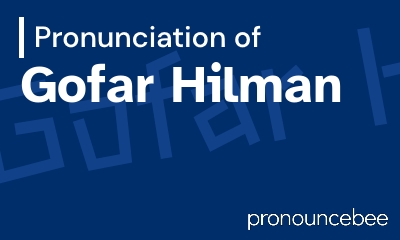 how to pronounce gofar-hilman feature image