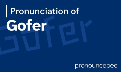 how to pronounce gofer feature image